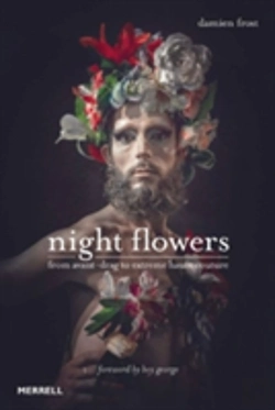 Bertrand.pt - Night Flowers: From Avant-Drag To Extreme Haute Couture