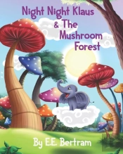 Night Night Klaus   The Mushroom Forest: