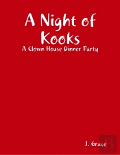 Night Of Kooks: A Clown House Dinner Party