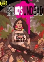 Night Of The 80â€™S Undead