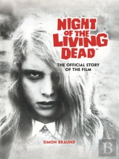 Night Of The Living Dead: The Official Story Of The Film