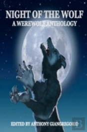 Night Of The Wolf: A Werewolf Anthology