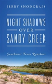 Night Shadows Over Sandy Creek: Southwest Texas Ranchers