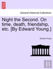 Night The Second. On Time, Death, Friend