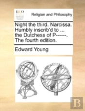 Night The Third. Narcissa. Humbly Inscri