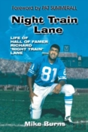 Night Train Lane: 'Life Of Hall Of Famer Richard 'Night Train' Lane