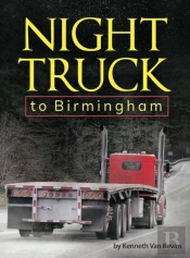 Night Truck To Birmingham: An Autobiogra
