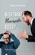 Nightmare Narcissistic Boss? Wake Up Today With These 9 Simple Steps To Rise Above!!!