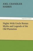 Nights With Uncle Remus Myths And Legends Of The Old Plantation