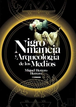 Bertrand.pt - Nigromancia Y Arqueología De Los Medios