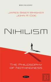 Nihilism : The Philosophy Of Nothingness