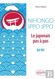 Nihongo Ippo Ippo : Le Japonais Pas A Pas ; A1-B1