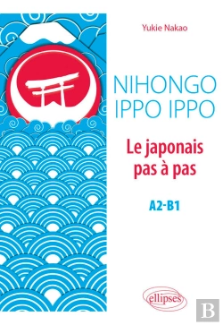 Bertrand.pt - Nihongo Ippo Ippo. Le Japonais Pas À Pas. A2-B1