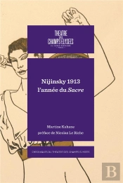 Nijinsky 1913 : L'Année Du Sacre