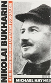 Nikholai Bukharin And The Transition From Capitalism To Socialism