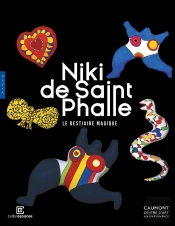 Niki De Saint Phalle : Le Bestiaire Magique