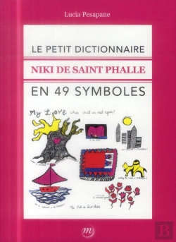 Bertrand.pt - Niki De Saint Phalle ; Petit Dictionnaire En 49 Symboles