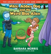 Nikki, Abbey Dog And The Weird Blue Alien