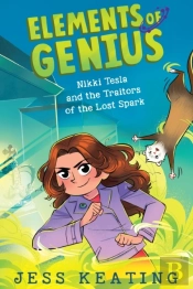 Nikki Tesla And The Traitors Of The Lost Spark (Elements Of Genius #3)