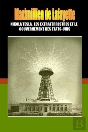 Nikola Tesla, Les Extraterrestres Et Le Gouvernement Des Etats-Unis