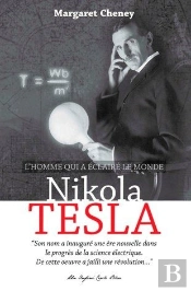 Nikola Tesla ; L'Homme Qui A Éclairé Le Monde