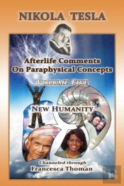 Nikola Tesla: Volume Five: New Humanity