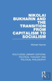 Nikolai Bukharin And The Transition From Capitalism To Socialism
