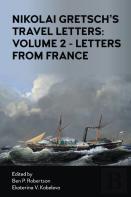 Nikolai Gretsch'S Travel Letters: Volume 2 - Letters From France
