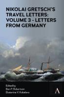 Nikolai Gretsch'S Travel Letters: Volume 3 - Letters From Germany