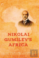Nikolai Gumilev'S Africa