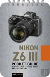 Nikon Z6 Iii: Pocket Guide