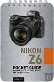 Nikon Z6: Pocket Guide