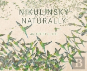 Nikulinsky Naturally: An Artist'S Life