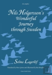 Nils Holgersson'S Wonderful Journey Through Sweden: The Complete Volume