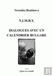 N.I.M.B.Y ; Dialogues Avec Un Calendrier Bulagre
