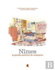 Nîmes, La Grande Aventure Du Commerce