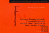 Nina Bouraoui, Autofiction And The Search For Selfhood