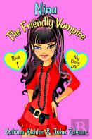 Nina The Friendly Vampire - Book 1 - My Crazy Life