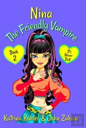 Nina The Friendly Vampire - Book 2: It'S