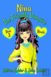 Nina The Friendly Vampire - Book 3 - Rivals