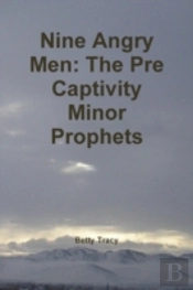 Nine Angry Men: The Pre Captivity Minor Prophets
