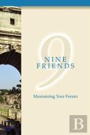 Nine Friends:  Maximizing Your Forum