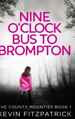 Bertrand.pt - Nine O'Clock Bus To Brompton (The County Mounties Book 1)