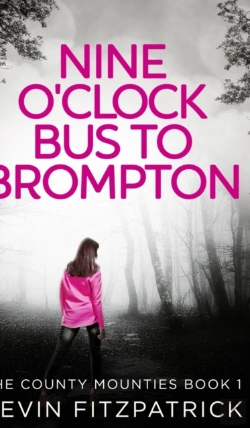 Bertrand.pt - Nine O'Clock Bus To Brompton (The County Mounties Book 1)