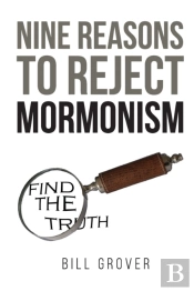 Nine Reasons To Reject Mormonism