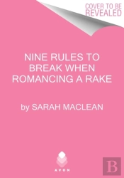 Nine Rules To Break When Romancing A Rake