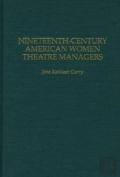 Nineteenth-Century American Women Theatre Managers