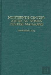 Nineteenth-Century American Women Theatre Managers