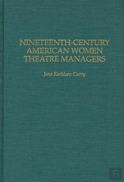 Bertrand.pt - Nineteenth-Century American Women Theatre Managers
