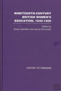 Bertrand.pt - Nineteenth Century British Women'S Education, 1840-1900